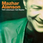 Mazhar Alanson - Türk Lokumuyla Tatlı Rüyalar - CD
