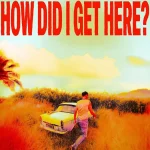 Louis Tomlinson - How Did I Get Here? (Clear Vinyl) - Plak
