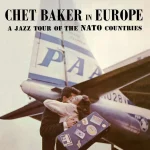Chet Baker - In Europe: A Jazz Tour Of The Nato Countries - Plak