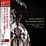 Eric Alexander Quartet - Gentle Ballads III - Plak